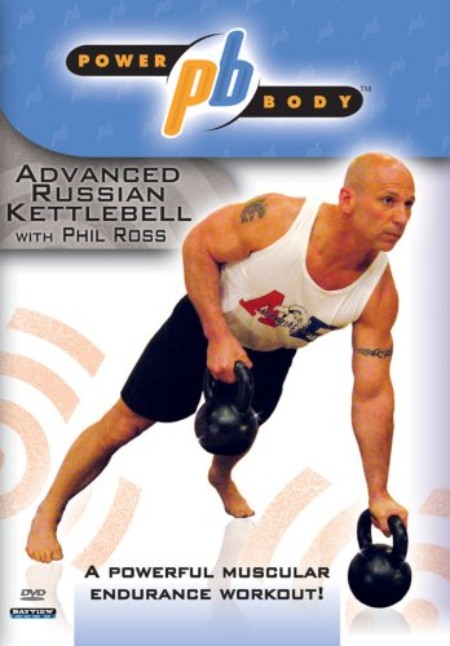 Powerbody: Advanced Russian Kettlebell Workout with Phil Ross Powerbody: Advanced Russian Kettlebell Workout with Phil Ross
