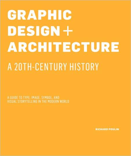 Graphic Design and Architecture, A 20th Century History Graphic Design and Architecture, A 20th Century History