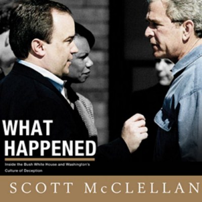 What Happened - Inside the Bush Whitehouse and What Went Wrong in Washington (Audiobook) What Happened - Inside the Bush Whitehouse and What Went Wrong in Washington (Audiobook)