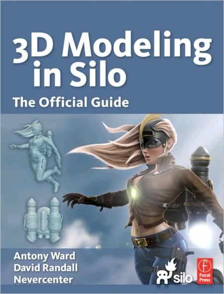 3D Modeling in Silo: The Official Guide 3D Modeling in Silo: The Official Guide