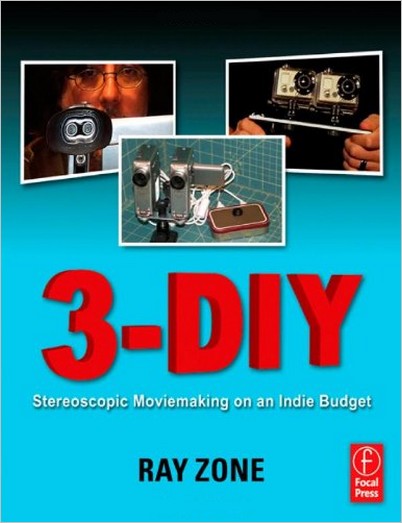 3-DIY: Stereoscopic Moviemaking on an Indie Budget 3-DIY: Stereoscopic Moviemaking on an Indie Budget