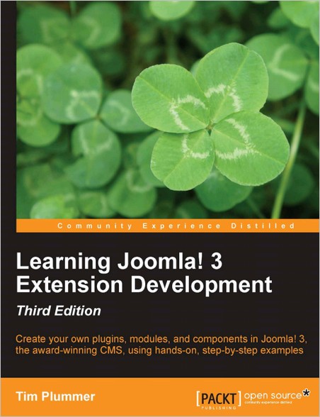 Learning Joomla! 3 Extension Development, 3rd Edition Learning Joomla! 3 Extension Development, 3rd Edition