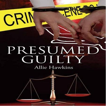 Presumed Guilty Presumed Guilty