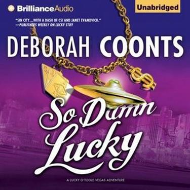 So Damn Lucky (Lucky O'Toole Vegas Adventures) So Damn Lucky (Lucky O'Toole Vegas Adventures)