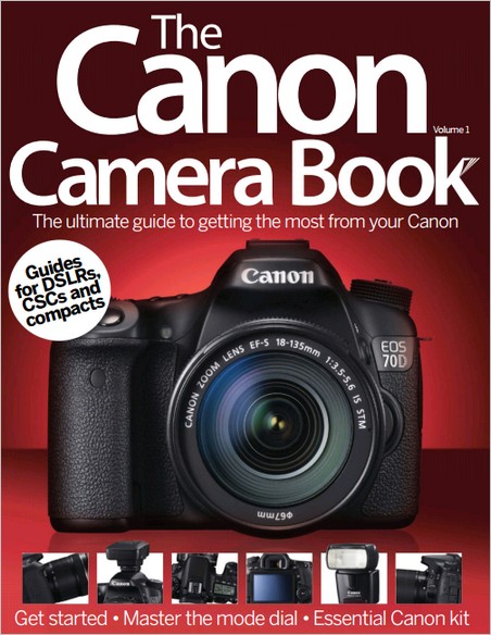 The Canon Camera Book Volume 1, 2014 The Canon Camera Book Volume 1, 2014