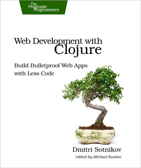 WEB DEVELOPMENT WITH CLOJURE WEB DEVELOPMENT WITH CLOJURE