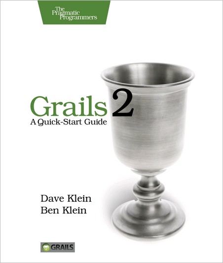 GRAILS 2: A QUICK-START GUIDE GRAILS 2: A QUICK-START GUIDE