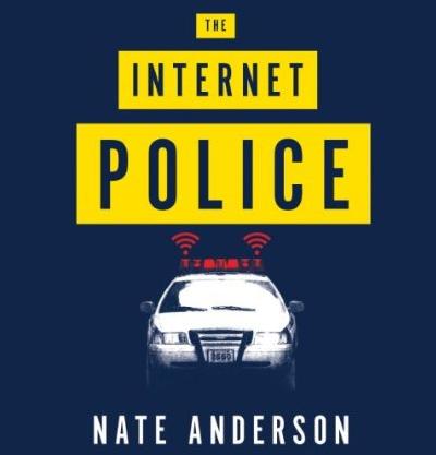 The Internet Police: How Crime Went Online and the Cops Followed The Internet Police: How Crime Went Online and the Cops Followed