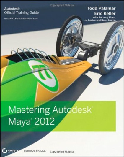 Mastering Autodesk Maya 2012 Mastering Autodesk Maya 2012