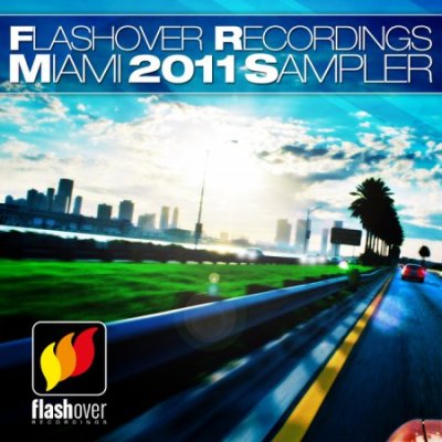 VA - Flashover Recordings Miami Sampler (2011) VA - Flashover Recordings Miami Sampler (2011)