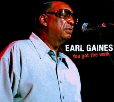 Earl Gaines - You Got The Walk (2011) Earl Gaines - You Got The Walk (2011)
