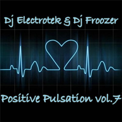 Dj Electrotek & Dj Froozer - Positive Pulsation vol.7 Dj Electrotek & Dj Froozer - Positive Pulsation vol.7