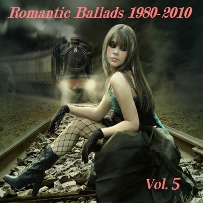 Romantic Ballads 1980 - 2010 Vol.5 Romantic Ballads 1980 - 2010 Vol.5