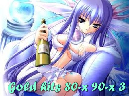 VA - Gold Hits 80-x 90-x 3 (2011) VA - Gold Hits 80-x 90-x 3 (2011)